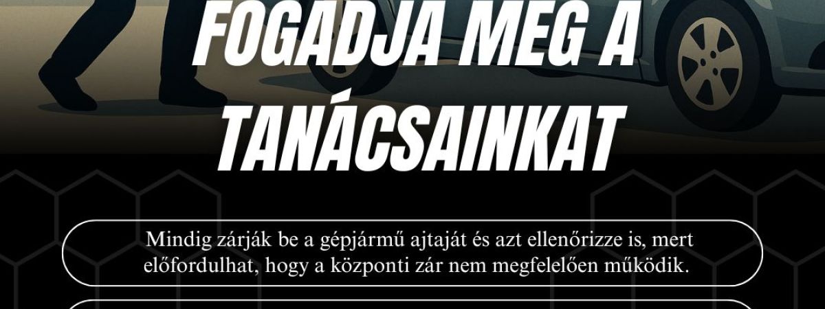 Óvja gépkocsiját - Fogadja meg tanácsunkat!